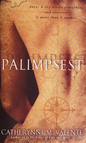 Catherynne M. Valente (duplicate): Palimpsest (2009, Bantam Spectra)