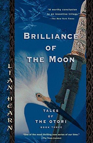 Brilliance of the Moon (Tales of the Otori, #3) (2005)