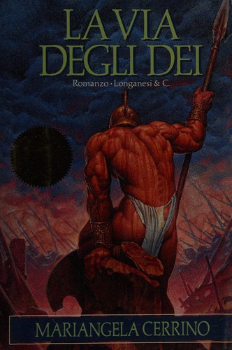 Mariangela Cerrino: La via degli dei (Italian language, 1993, Longanesi)
