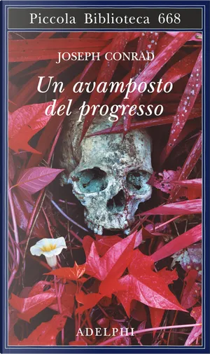 Un avamposto del progresso (Paperback, italiano language, 2014, Adelphi)