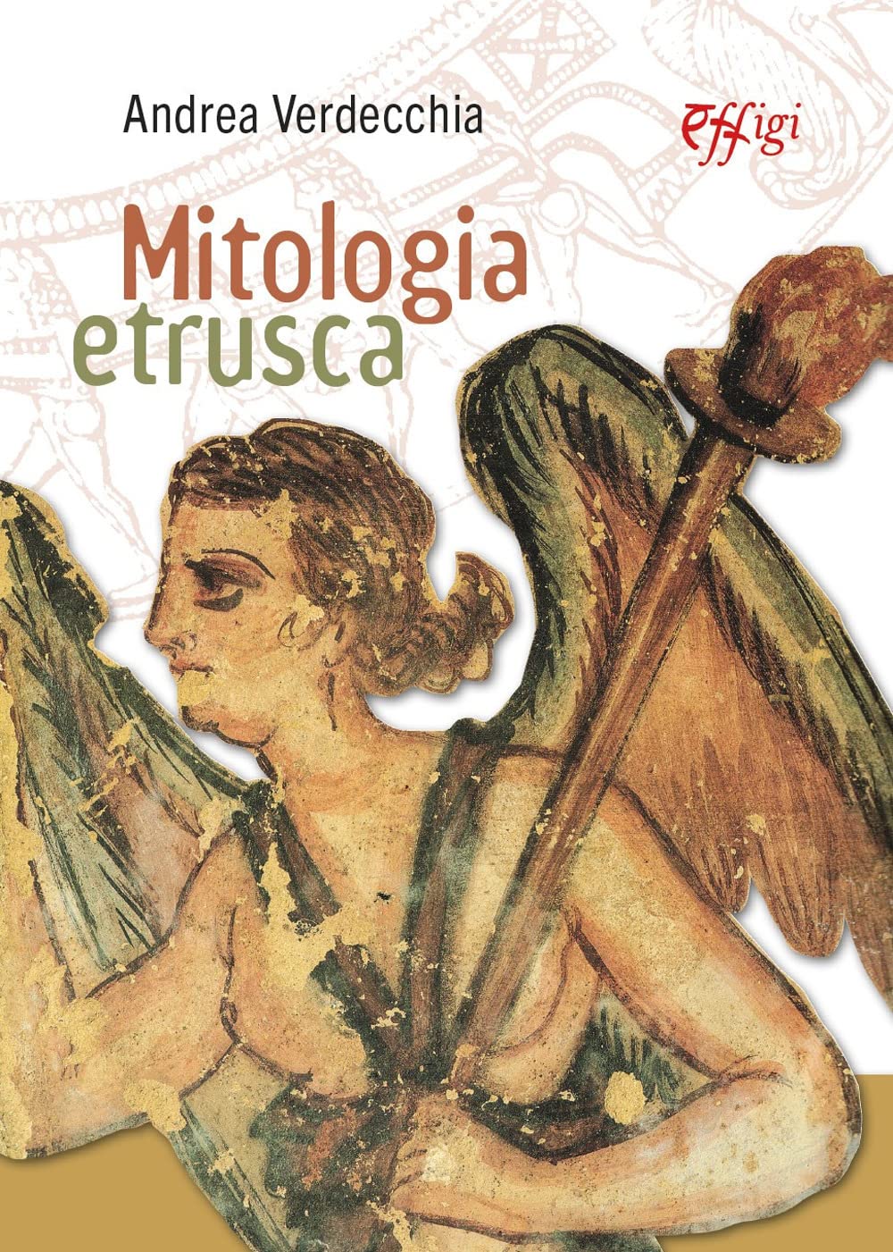 Mitologia etrusca (Paperback, Italiano language, 2022, Effigi)