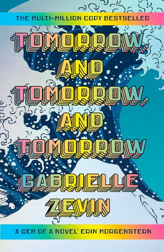 Gabrielle Zevin: Tomorrow, and Tomorrow, and Tomorrow (2024, Penguin Random House)