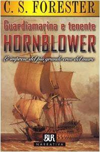 Guardiamarina e tenente Hornblower. Le imprese del più grande eroe del mare (Italian language, 2001)