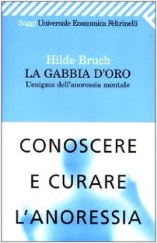 Hilde Bruch: La gabbia d'oro (Italian language, 2003, Feltrinelli)