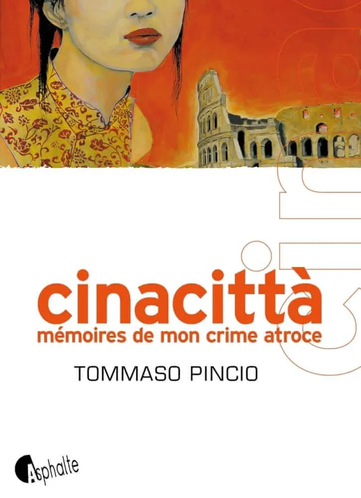 Tommaso Pincio: Cinacittà. Mémoires de mon crime atroce (French language, 2011)