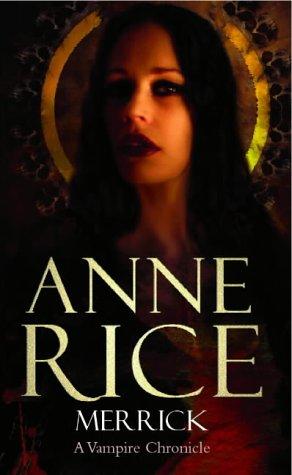 Anne Rice: Merrick (The Vampire Chronicles) (Paperback, 2001, Arrow Books Ltd)