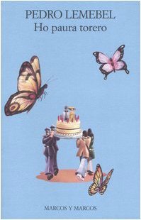 Pedro Lemebel: Ho paura torero (Paperback, Italiano language, 2004, Marcos y Marcos)