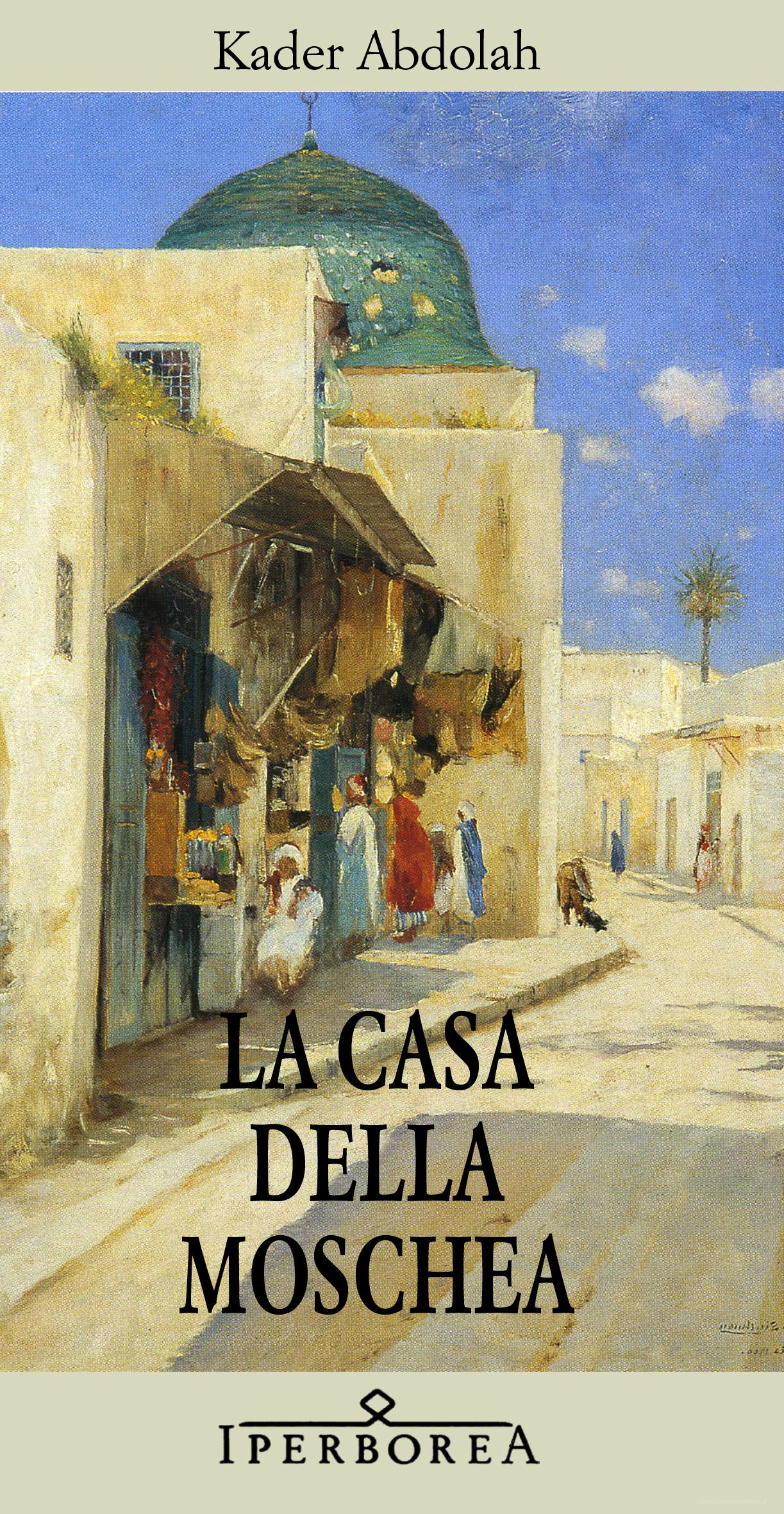 La casa della moschea (Italian language, 2007, Iperborea)