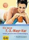 Die neue F.- X.- Mayr- Kur. (Paperback, 1999, Gräfe & Unzer)