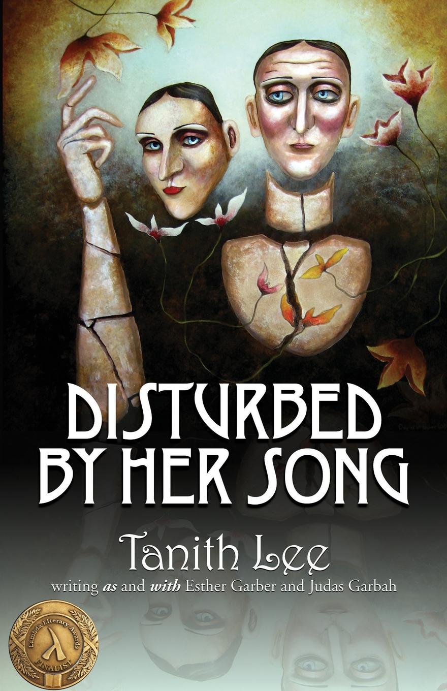 Tanith Lee: Disturbed by Her Song (Paperback, 2010, Lethe Press)