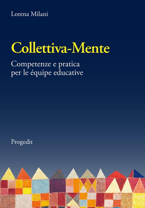 Lorena Milani: Collettiva-Mente (Paperback, Italiano language, 2013, SEI editrice)