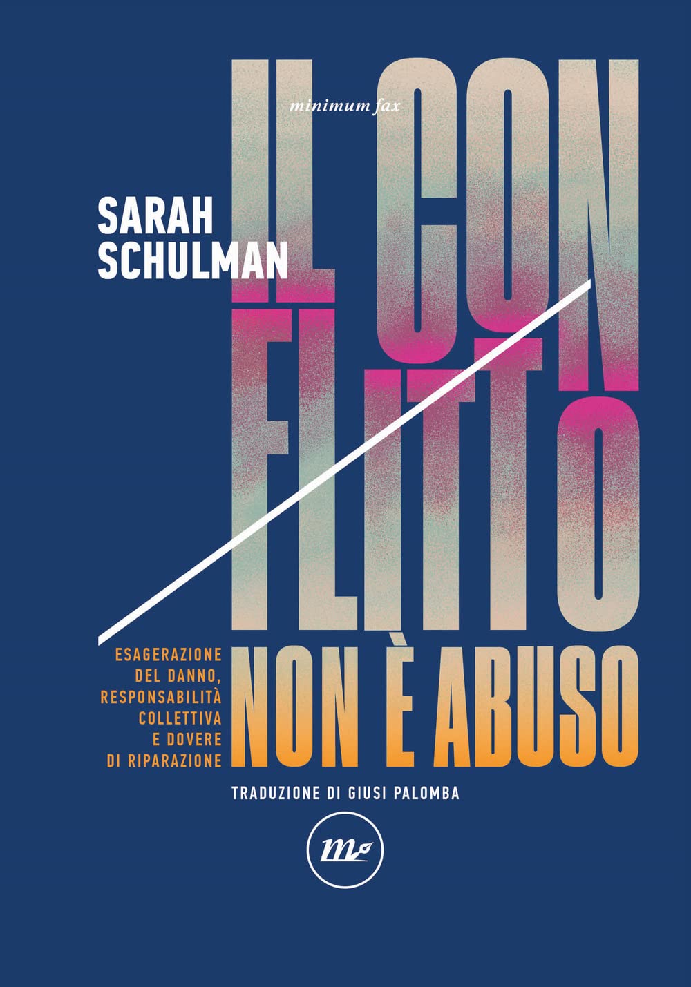 Sarah Schulman: Il conflitto non è abuso (Paperback, Italiano language, 2022, Minimum Fax)