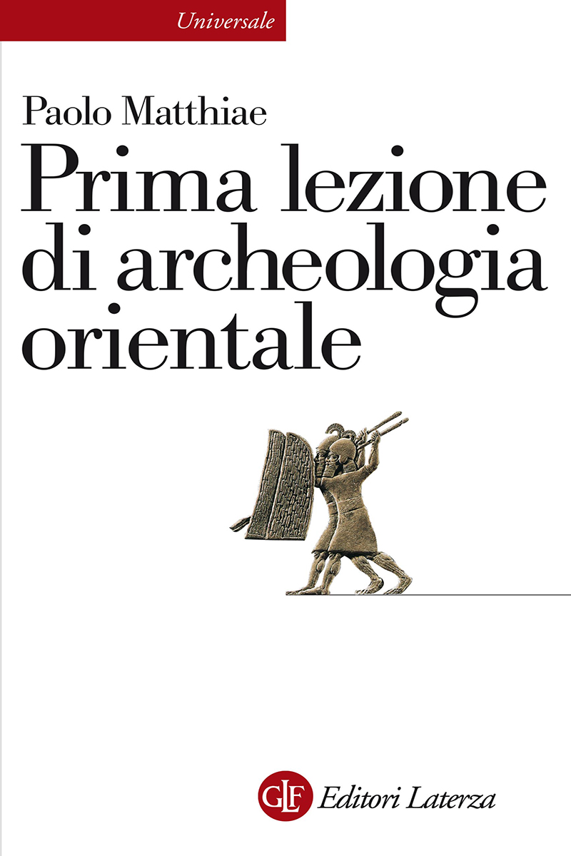 Paolo Matthiae: Prima lezione di archeologia orientale (Paperback, Italian language, 2026, Laterza)