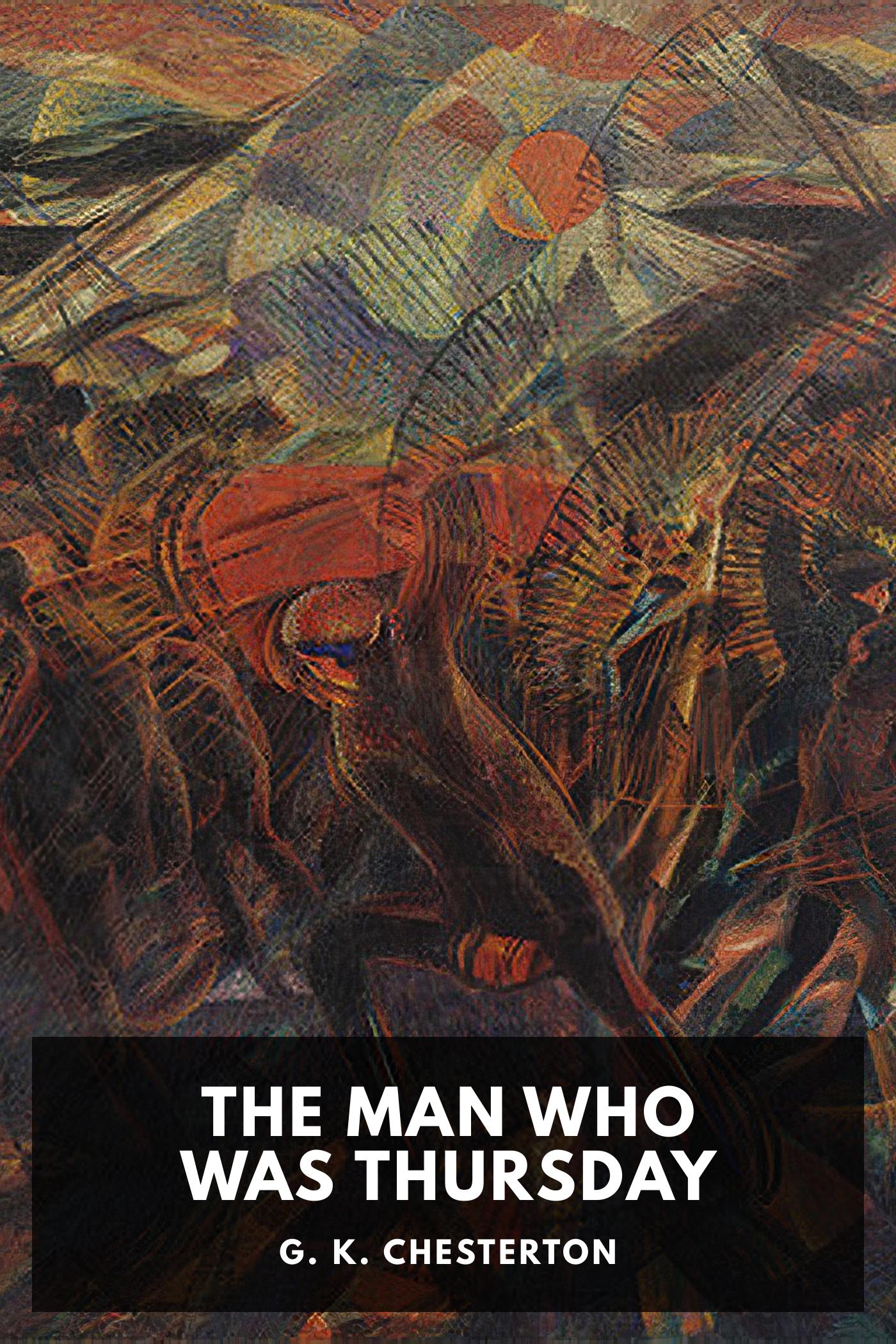 G. K. Chesterton: The Man Who Was Thursday (EBook, 2015, Standard Ebooks)