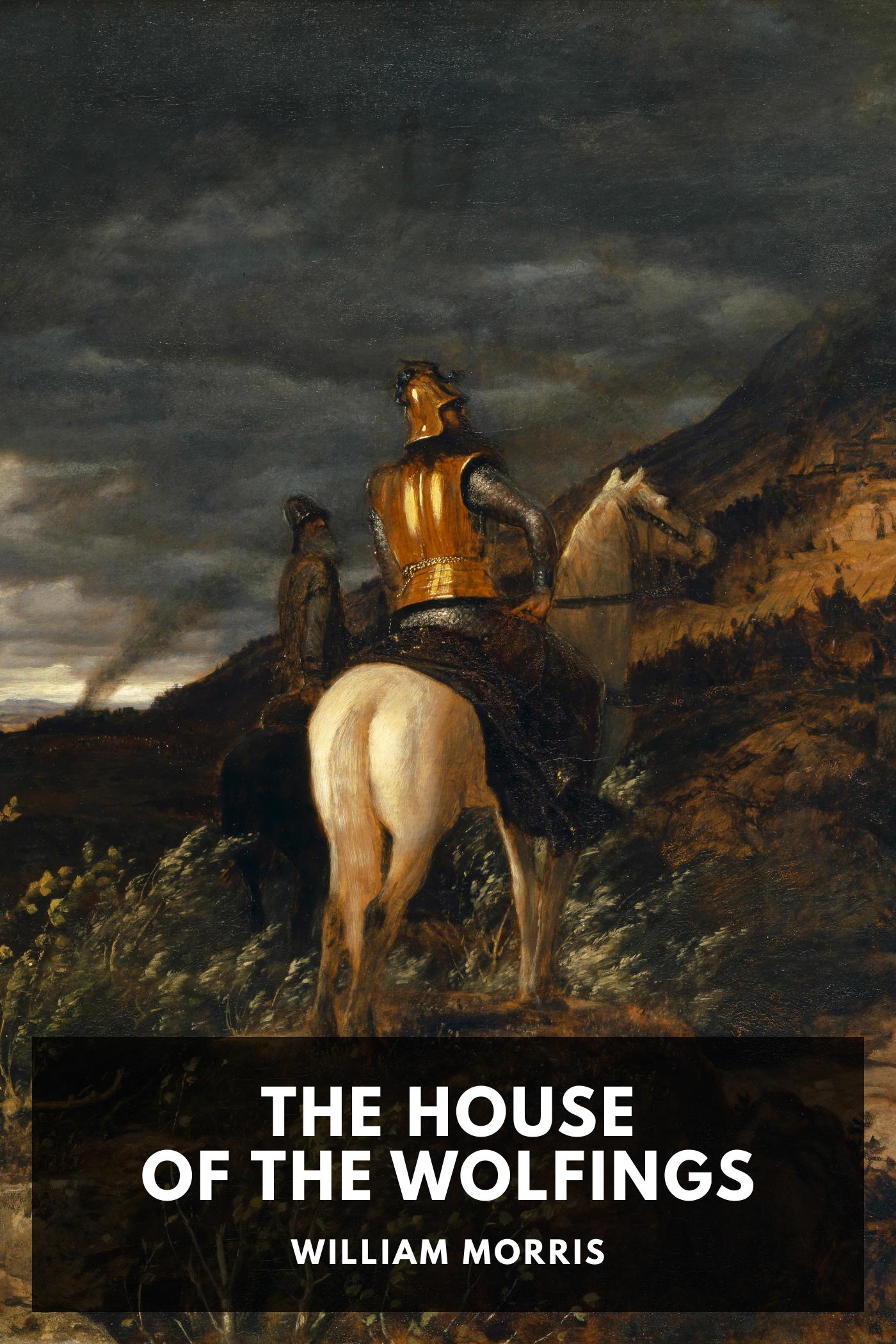 William Morris: The House of the Wolflings (EBook, 2023, Standard Ebooks)