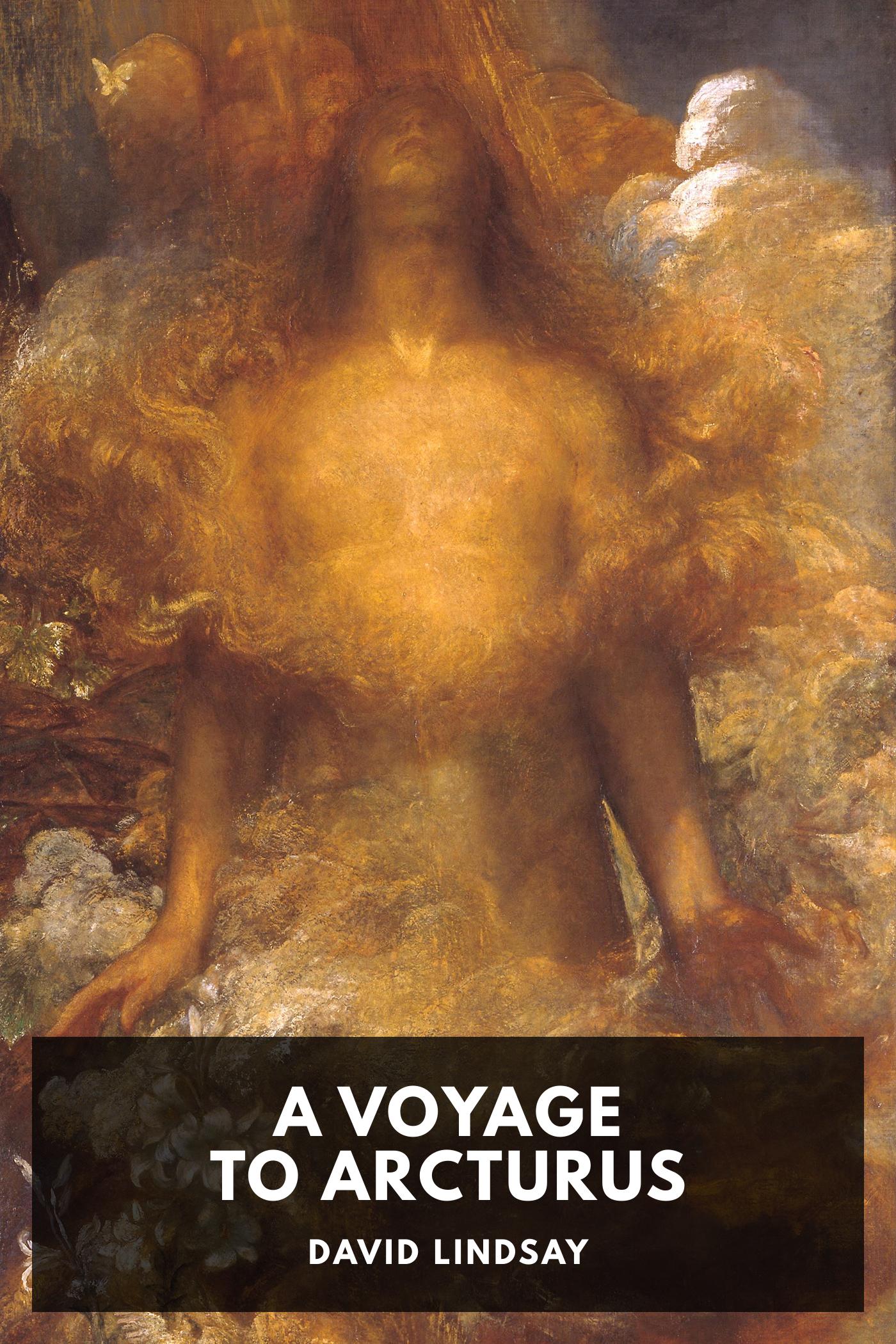 David Lindsay: A Voyage to Arcturus (EBook, 2017, Standard Ebooks)