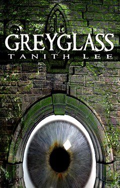 Tanith Lee: Greyglass (Paperback, 2011, Immanion Press)