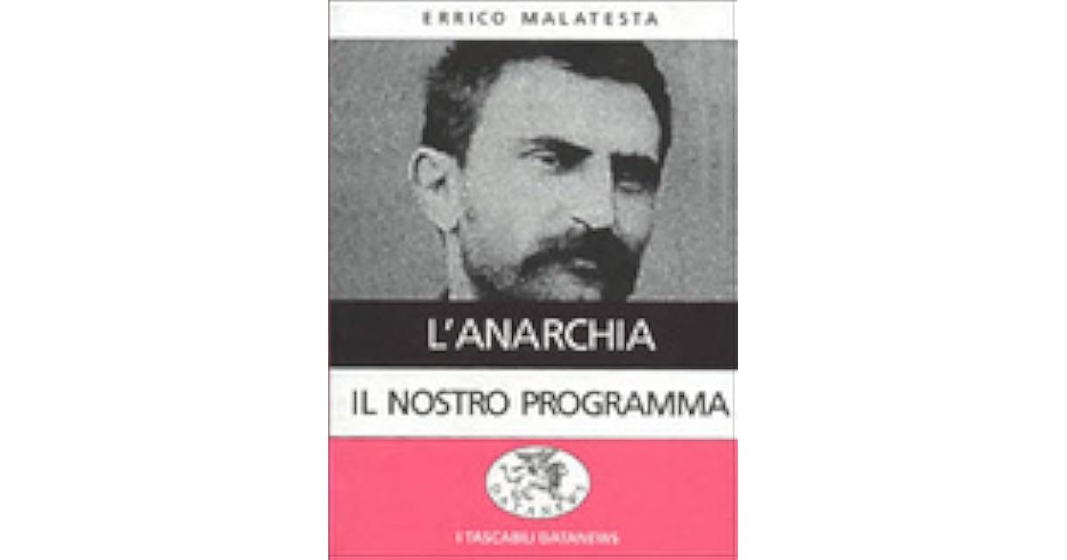 Errico Malatesta: L'anarchia. Il nostro programma (Hardcover, italiano language)