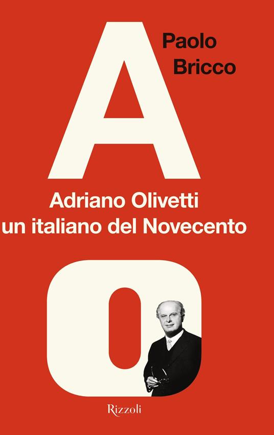 Adriano Olivetti, un italiano del Novecento (Paperback, italiano language, Rizzoli)