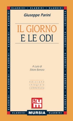 Giuseppe Parini, Ettore Bonora: Il Giorno e le Odi (Paperback, 2008, Ugo Mursia Editore)