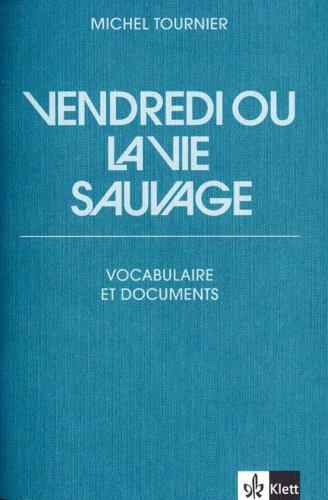 Michel Tournier: Vendredi ou la vie sauvage, Vocabulaire et documents (German language, 1987)