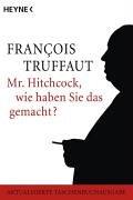 François Truffaut: Mr. Hitchcock, wie haben Sie das gemacht? (Paperback, German language, Heyne)
