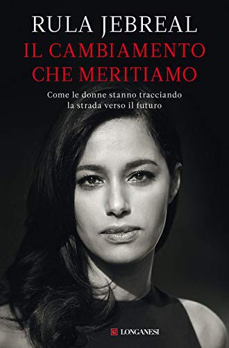 Il cambiamento che meritiamo. Come le donne stanno tracciando la strada verso il futuro (Hardcover)