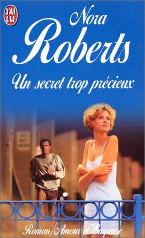 Nora Roberts: Un secret trop précieux (Paperback, 1999, J'ai lu)