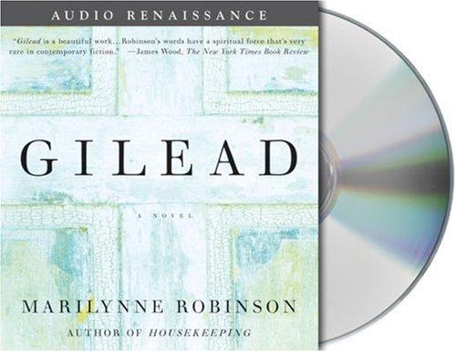 Marilynne Robinson: Gilead (AudiobookFormat, 2005, Audio Renaissance)