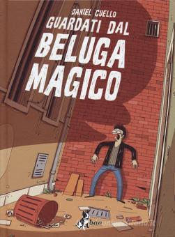 Guardati dal beluga magico (GraphicNovel, Italiano language, Bao Publishing)