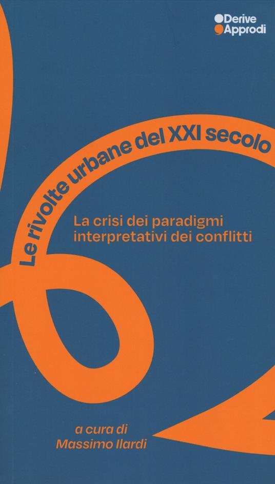 Massimo Ilardi: Le rivolte urbane del XXI secolo (Paperback, Italiano language, 2025, DeriveApprodi)