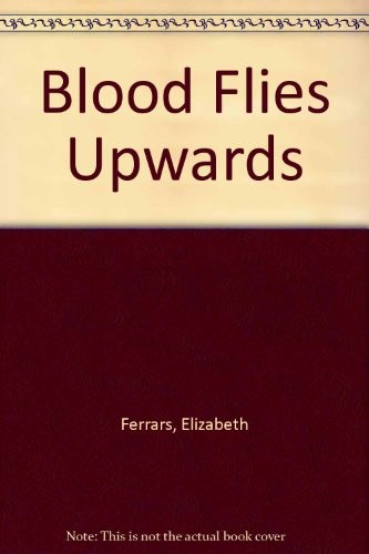 Elizabeth Ferrars: Blood flies upwards (1990, Constable)