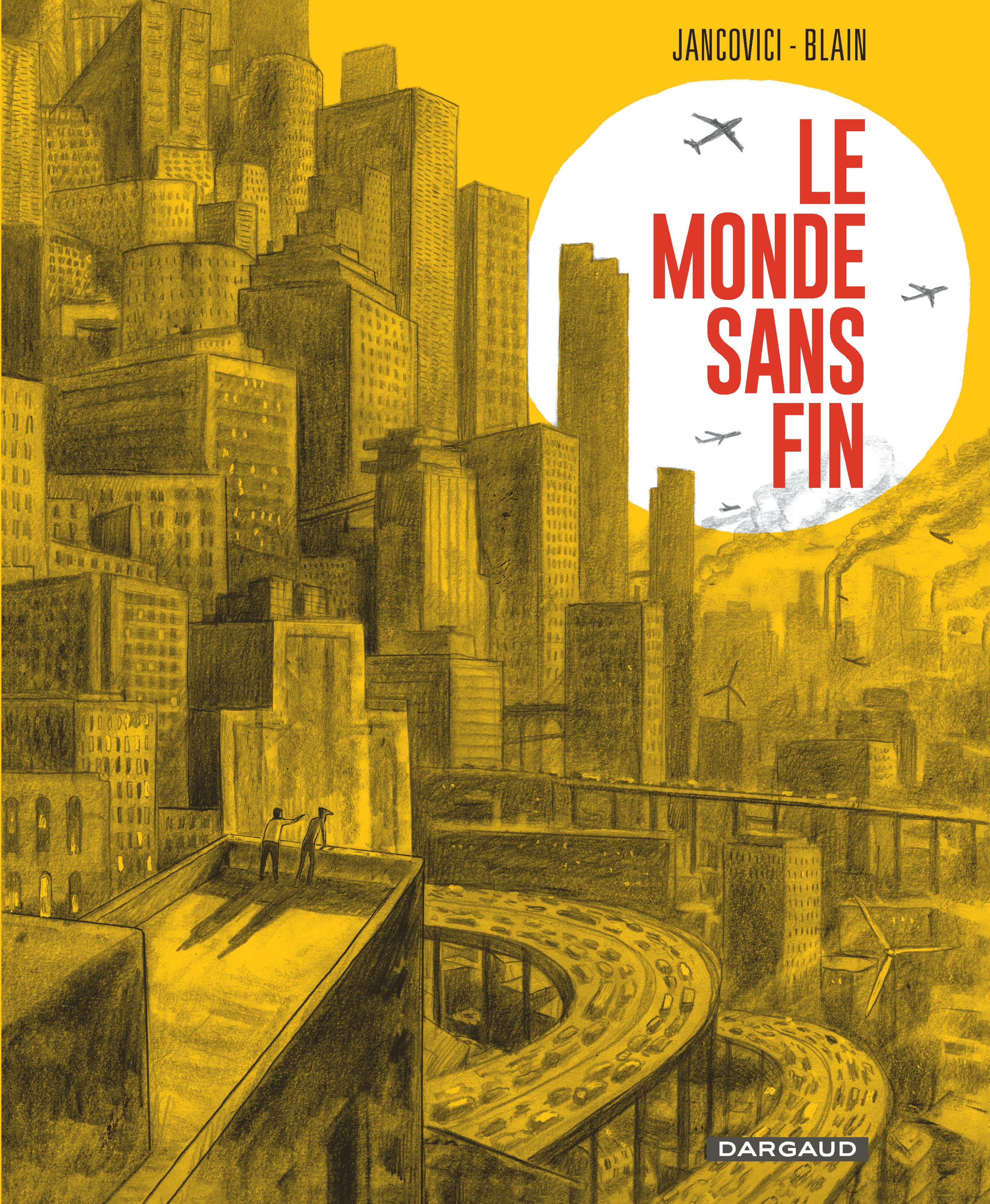 Christophe Blain, Jean-Marc Jancovici: Le monde sans fin (Hardcover, français language, 2021, Dargaud)