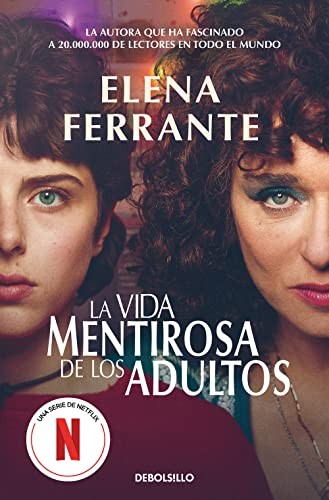 La vida mentirosa de los adultos (Paperback, 2022, NUEVAS EDICIONES DEBOLSILLO S.L, DEBOLSILLO)