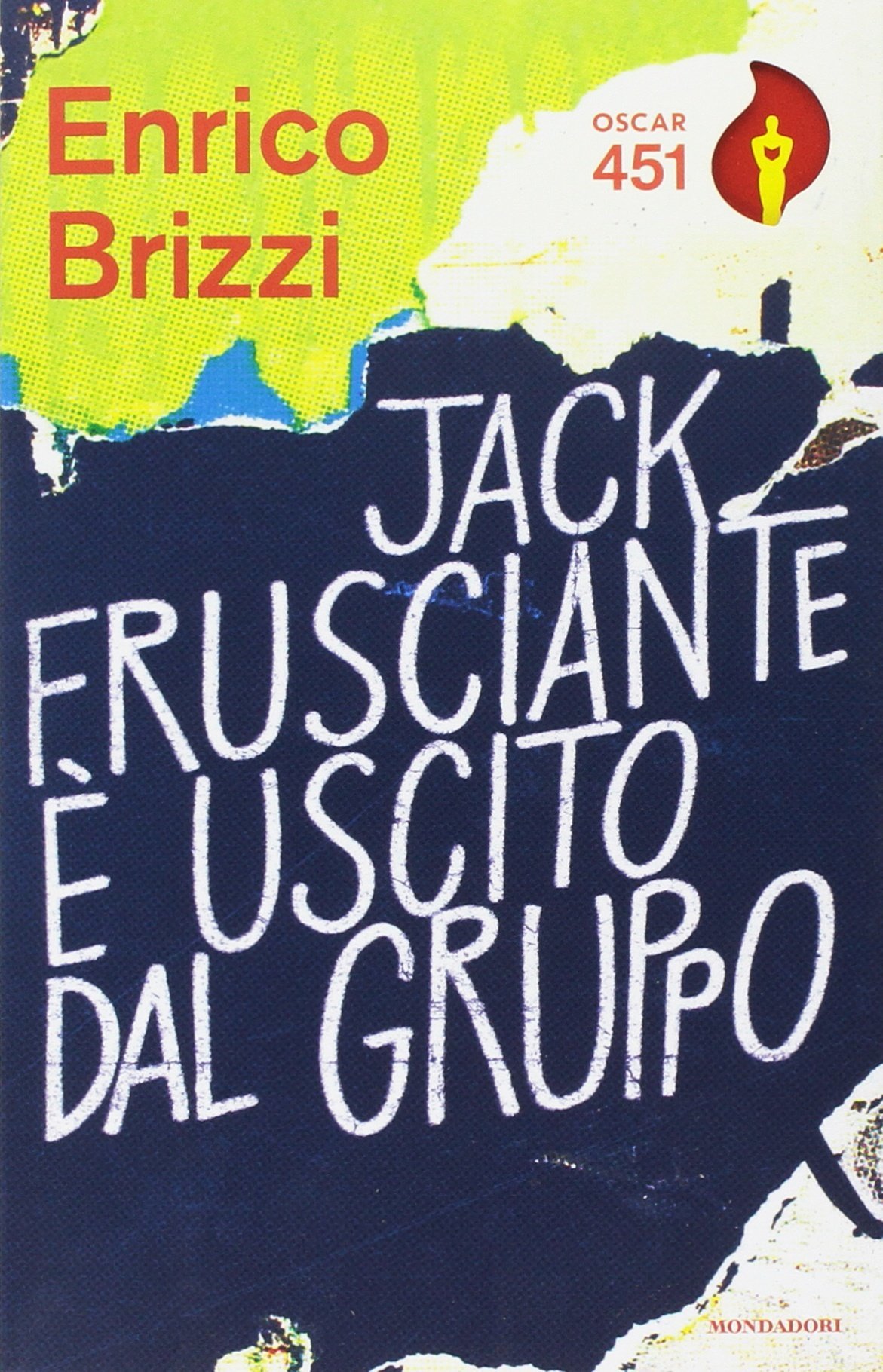 Jack Frusciante è uscito dal gruppo (Italian language, 2016, Mondadori)