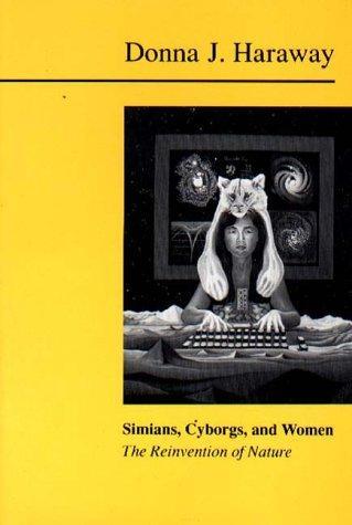 Simians, Cyborgs and Women : The Reinvention of Nature (1991)