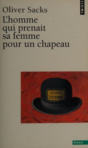 L'homme qui prenait sa femme pour un chapeau et autres récits cliniques (Paperback, French language, 1992, Seuil)