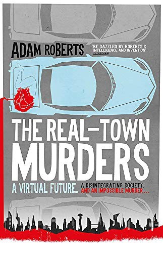 Adam Roberts: The Real-Town Murders (Paperback, Gollancz)