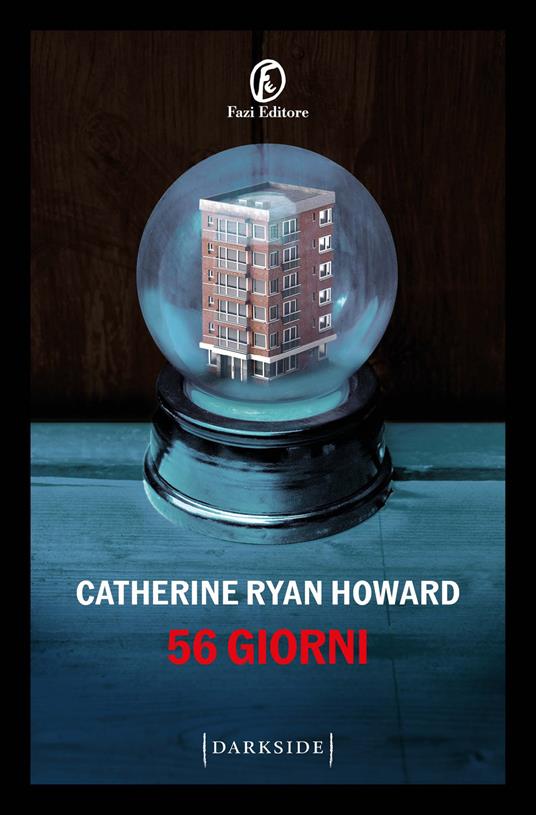 Catherine Ryan Howard: 56 giorni (EBook, Italiano language, 2025, Fazi)