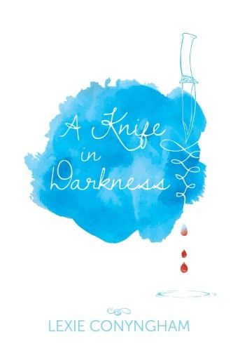 A Knife in Darkness (Paperback, 2016, The Kellas Cat Press, Kellas Cat Press)