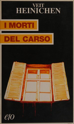 Veit Heinichen: I morti del Carso (Italian language, 2004, Edizioni e/o)