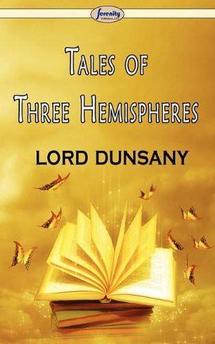 Lord Dunsany: Tales of Three Hemispheres (2009)