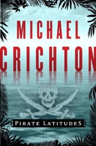 Michael Crichton: Pirate Latitudes (Paperback, 2010, Harper)