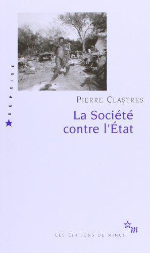 La Société contre l'État (French language, 2011, Les Éditions de Minuit)