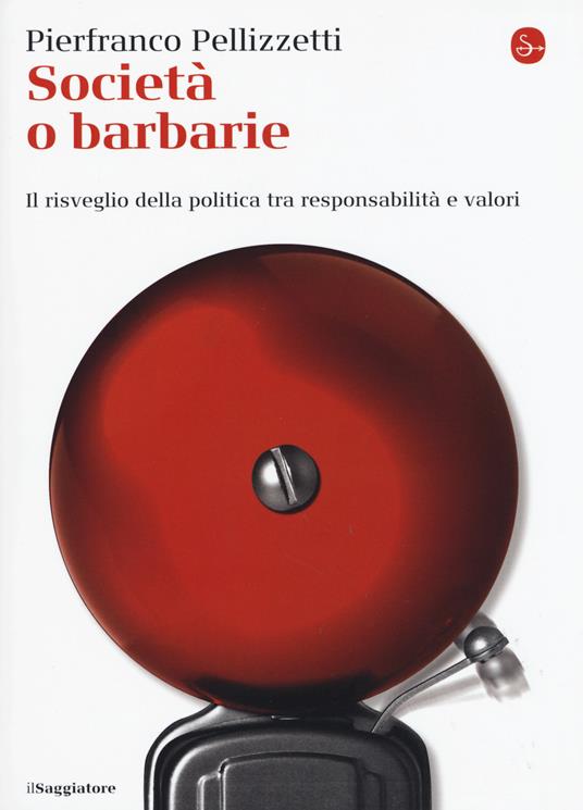 Società o barbarie (Paperback, Italian language, 2015, Il Saggiatore)
