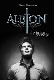 Albion: Il principe spezzato (EBook, Italiano language, 2016, Limited Editions Books)