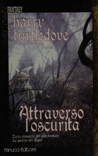 Harry Turtledove: Attraverso l'oscurità (Italian language, 2002, Fanucci)