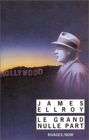 James Ellroy: Le Grand Nulle Part (Paperback, French language, Editions Rivages)