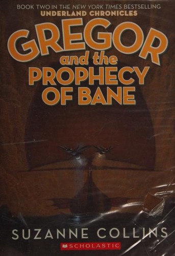 Suzanne Collins: Gregory and the Prophecy of Bane (2005, Scholastic Inc.)