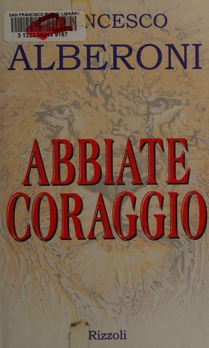 Francesco Alberoni: Abbiate coraggio (Italian language, 1998, Rizzoli)